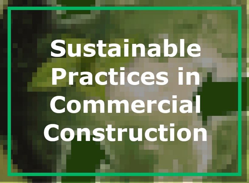 Sustainable Practices in Commercial Construction