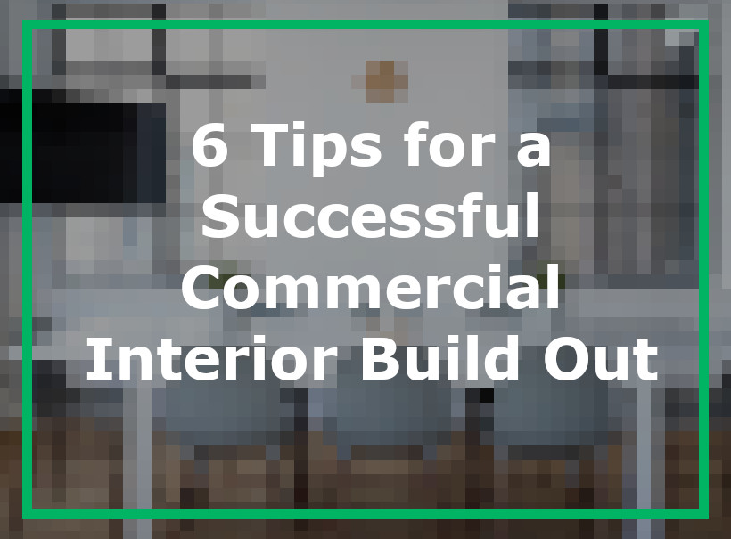 6 Tips for a Successful Commercial Interior Build Out